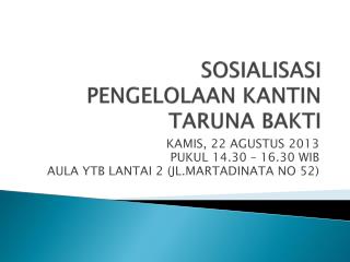 SOSIALISASI PENGELOLAAN KANTIN TARUNA BAKTI