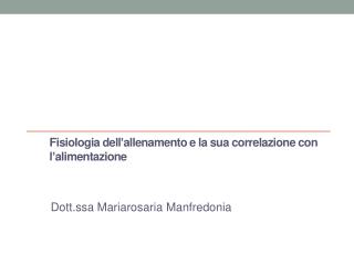 Fisiologia dell ’ allenamento e la sua correlazione con l ’ alimentazione