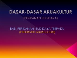 DASAR-DASAR AKUAKULTUR (PERIKANAN BUDIDAYA)