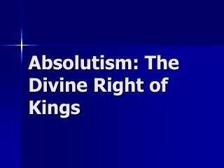 Absolutism: The Divine Right of Kings