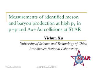 Yichun Xu University of Science and Technology of China Brookhaven National Laboratory