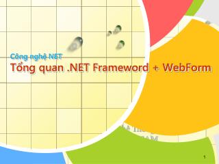 Công nghệ NET Tổng quan .NET Frameword + WebForm