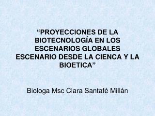 Biologa Msc Clara Santafé Millán