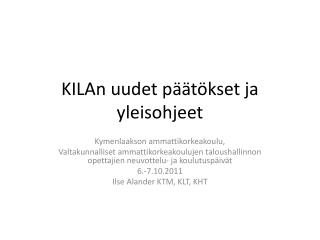 KILAn uudet päätökset ja yleisohjeet