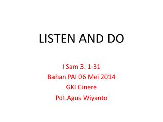 LISTEN AND DO