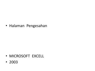 Halaman Pengesahan MICROSOFT EXCELL 2003 Mengetahui/menyetujui Kepala UPT SMK N 1 Kalianget