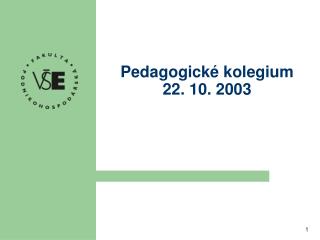 Pedagogické kolegium 22. 10. 2003