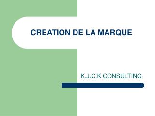 CREATION DE LA MARQUE