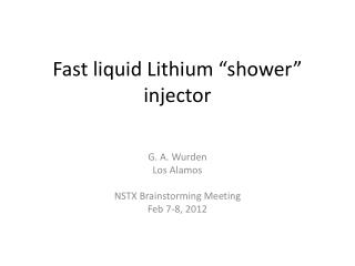 Fast liquid Lithium “shower” injector