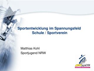 Sportentwicklung im Spannungsfeld Schule / Sportverein