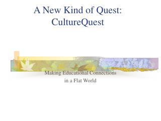A New Kind of Quest: CultureQuest