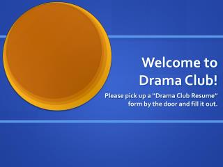 Welcome to Drama Club!