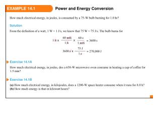 How much electrical energy, in joules, is consumed by a 75-W bulb burning for 1.0 hr?