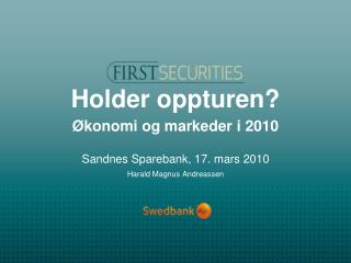 Holder oppturen? Økonomi og markeder i 2010