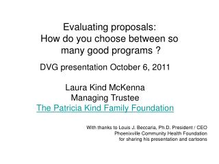 Evaluating proposals: How do you choose between so many good programs ?
