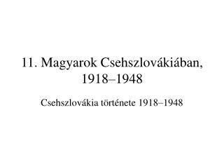 11. Magyarok Csehszlovákiában, 1918–1948