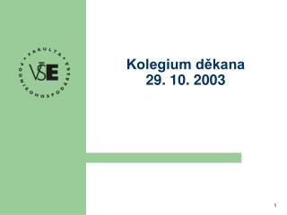 Kolegium děkana 29. 10. 2003