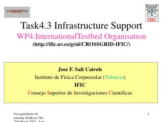 Jose F. Salt Cairols Instituto de Física Corpuscular ( Valencia ) IFIC