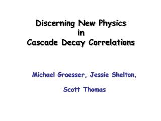 Discerning New Physics in Cascade Decay Correlations