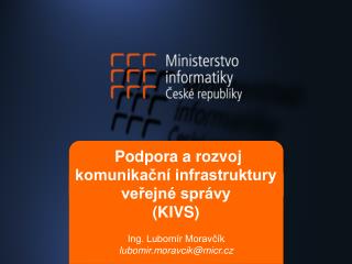Podpora a rozvoj komunikační infrastruktury veřejné správy (KIVS)