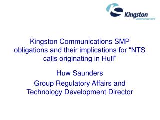 Kingston Communications SMP obligations and their implications for “NTS calls originating in Hull”