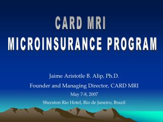 CARD MRI MICROINSURANCE PROGRAM