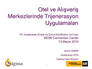 Otel ve Alışveriş Merkezlerinde Trijenerasyon Uygulamaları
