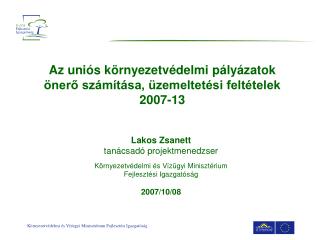 Az uniós környezetvédelmi pályázatok önerő számítása, üzemeltetési feltételek 2007-13