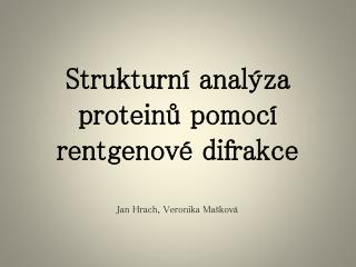 Strukturní analýza proteinů pomocí rentgenové difrakce