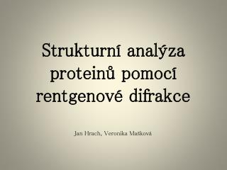 Strukturní analýza proteinů pomocí rentgenové difrakce