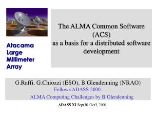 The ALMA Common Software (ACS) as a basis for a distributed software development