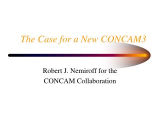 The Case for a New CONCAM3