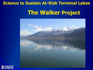 Science to Sustain At-Risk Terminal Lakes The Walker Project