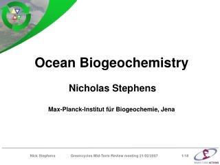 Ocean Biogeochemistry Nicholas Stephens Max-Planck-Institut für Biogeochemie, Jena