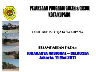 PELAKSAAN PROGRAM GREEN &amp; CLEAN KOTA KUPANG