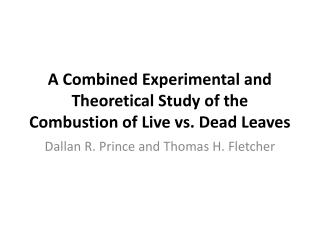A Combined Experimental and Theoretical Study of the Combustion of Live vs. Dead Leaves
