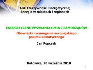 ENERGETYCZNE WYZWANIA GMIN I SAMORZĄDÓW Obowiązki i wymagania europejskiego pakietu klimatycznego