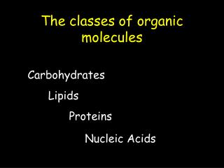 The classes of organic molecules