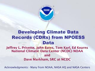 Developing Climate Data Records (CDRs) from NPOESS Data