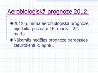 Aerobioloģiskā prognoze 201 2 .