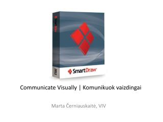 Communicate Visually | Komunikuok vaizdingai