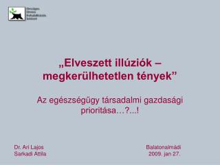 „Elveszett illúziók – megkerülhetetlen tények”