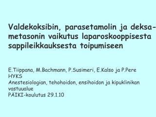 Valdekoksibin, parasetamolin ja deksa- metasonin vaikutus laparoskooppisesta