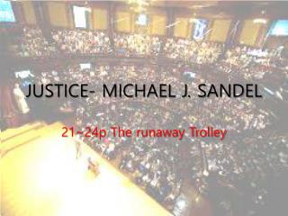 JUSTICE- MICHAEL J. SANDEL