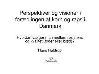 Perspektiver og visioner i forædlingen af korn og raps i Danmark