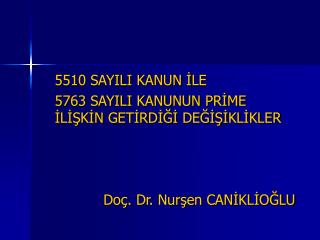 5510 SAYILI KANUN İLE 5763 SAYILI KANUNUN PRİME İLİŞKİN GETİRDİĞİ DEĞİŞİKLİKLER