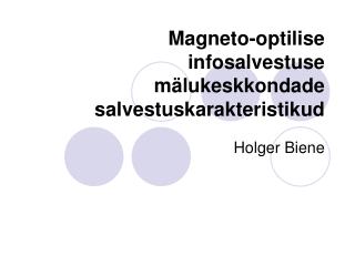 Magneto-optilise infosalvestuse mälukeskkondade salvestuskarakteristikud
