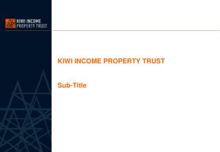KIWI INCOME PROPERTY TRUST Sub-Title
