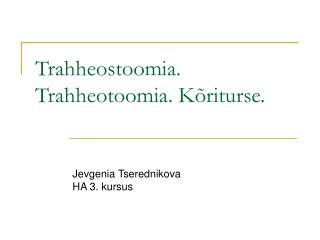 Trahheostoomia. Trahheotoomia. Kõriturse.