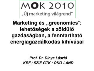 Prof. Dr. Dinya László KRF / SZIE-GTK / ÖKO-LAND